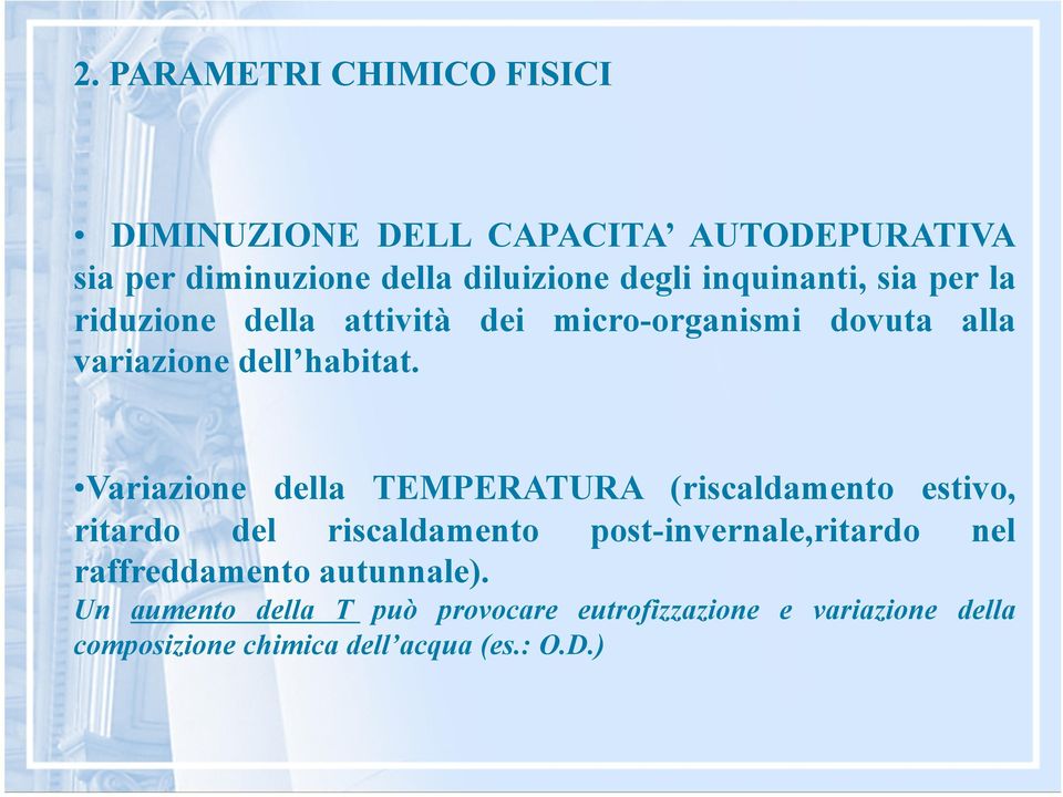 Variazione della TEMPERATURA (riscaldamento estivo, ritardo del riscaldamento post-invernale,ritardo nel