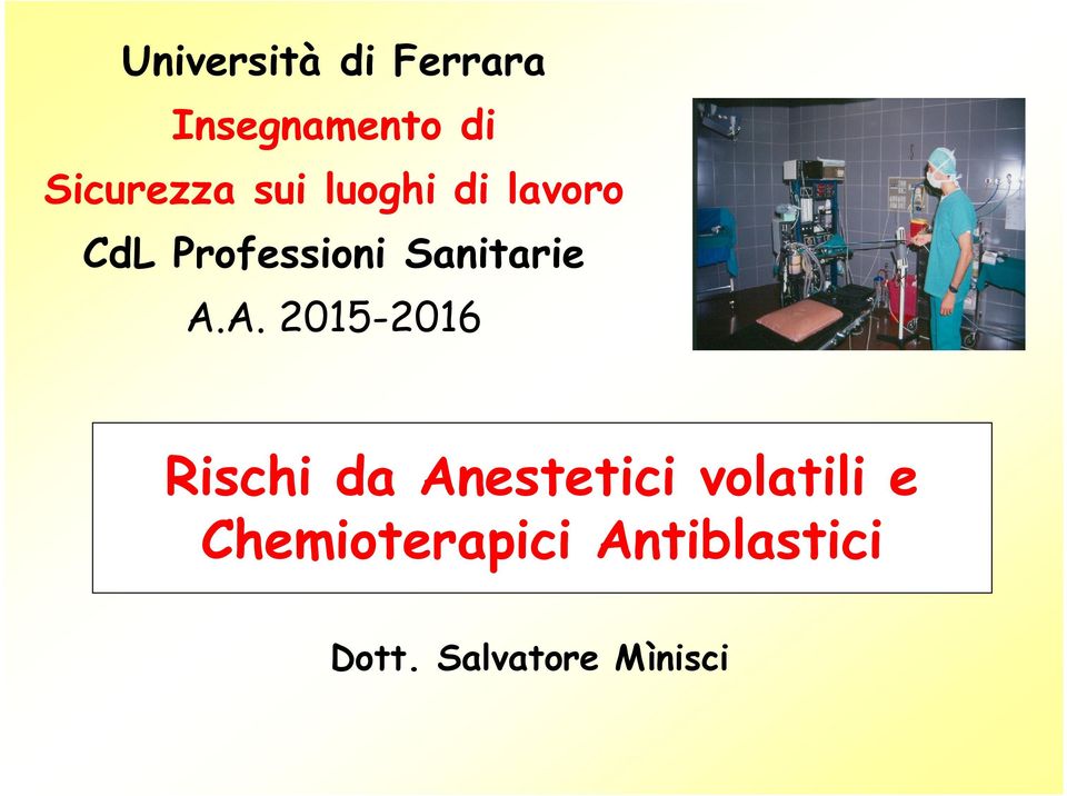 A. 2015-2016 Rischi da Anestetici volatili e