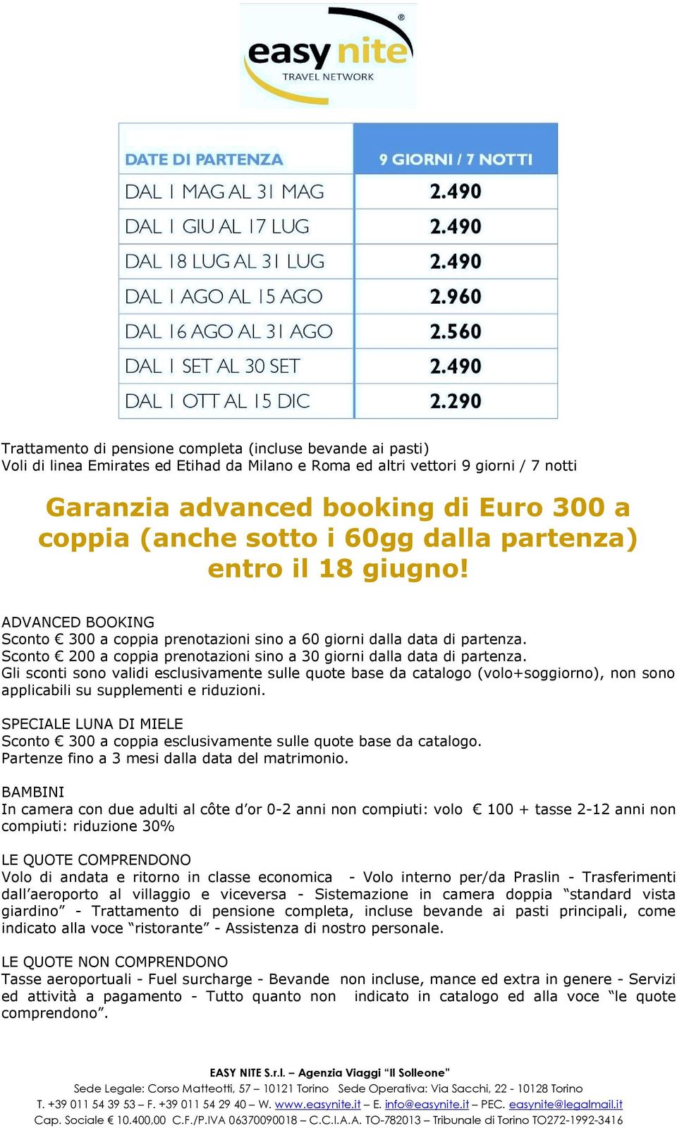 Sconto 200 a coppia prenotazioni sino a 30 giorni dalla data di partenza.