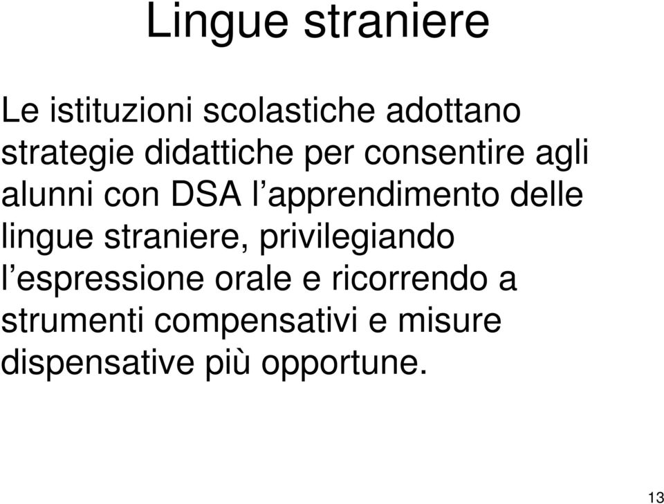 delle lingue straniere, privilegiando l espressione orale e