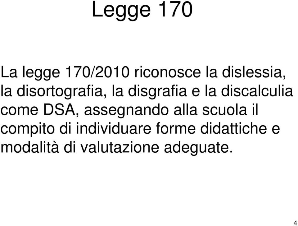 DSA, assegnando alla scuola il compito di individuare