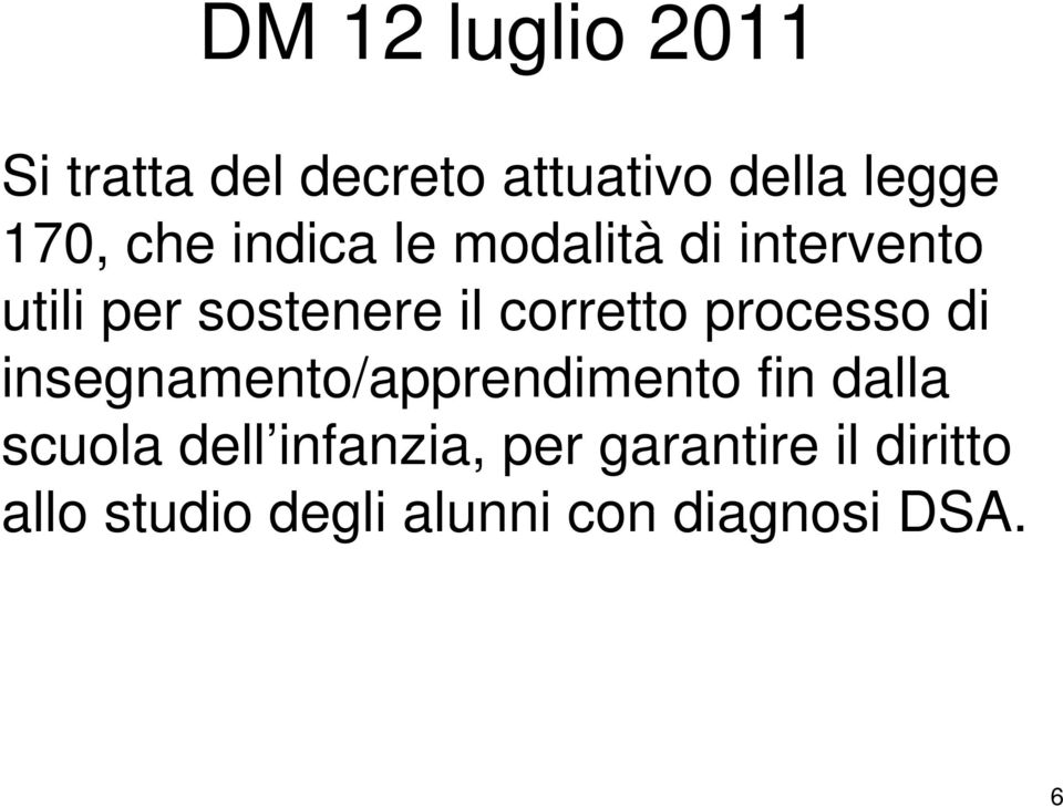 processo di insegnamento/apprendimento fin dalla scuola dell