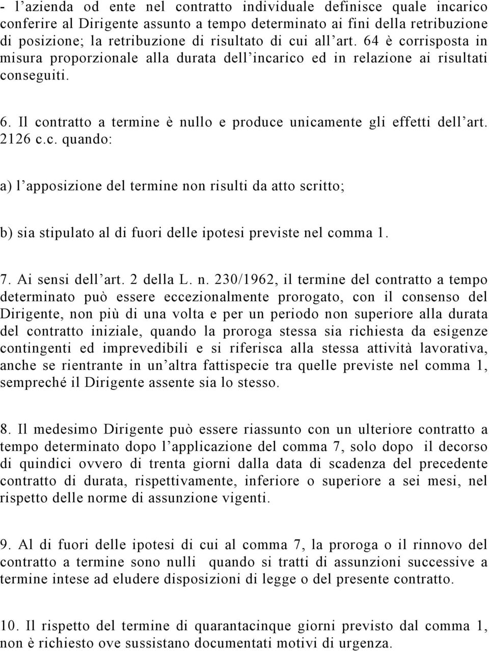 2126 c.c. quando: a) l apposizione del termine no