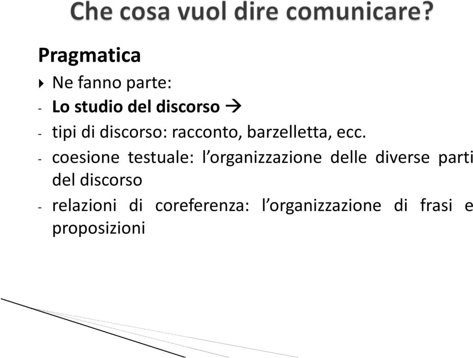 - coesione testuale: l organizzazione delle diverse parti