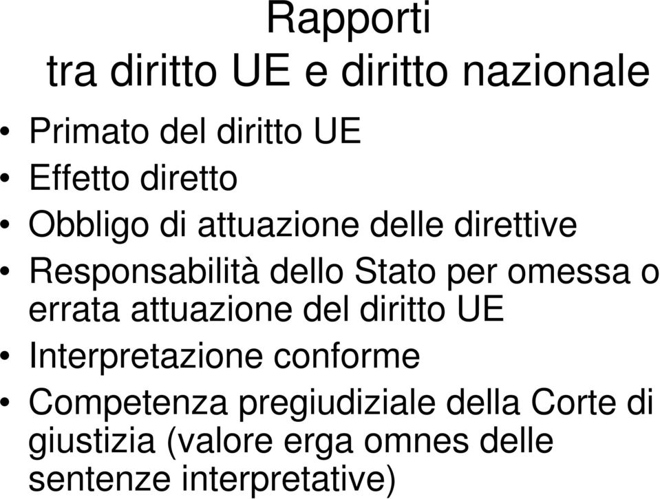 omessa o errata attuazione del diritto UE Interpretazione conforme Competenza