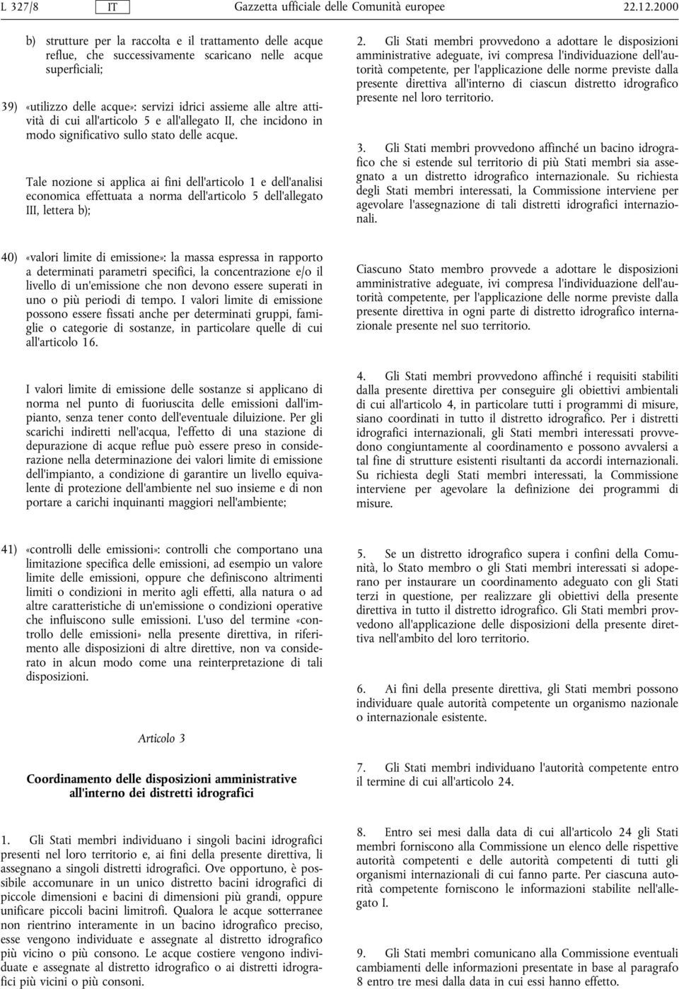 di cui all'articolo 5 e all'allegato II, che incidono in modo significativo sullo stato delle acque.