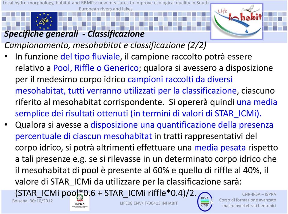 Si opererà quindi una media semplice dei risultati ottenuti (in termini di valori di STAR_ICMi).