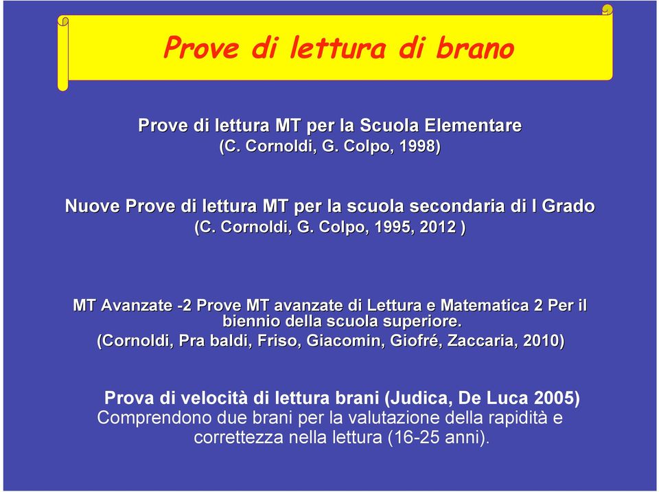 Colpo, 1995, 2012 ) MT Avanzate -2 Prove MT avanzate di Lettura e Matematica 2 Per il biennio della scuola superiore.