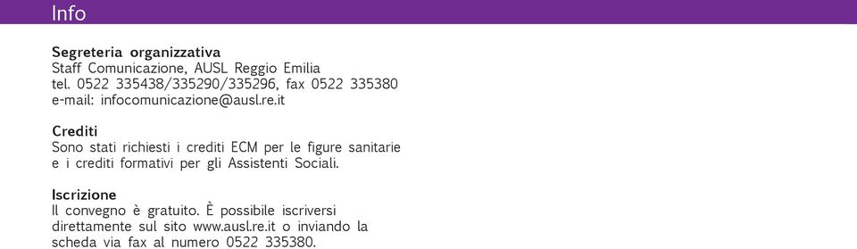 it Crediti Sono stati richiesti i crediti ECM per le figure sanitarie e i crediti formativi per gli