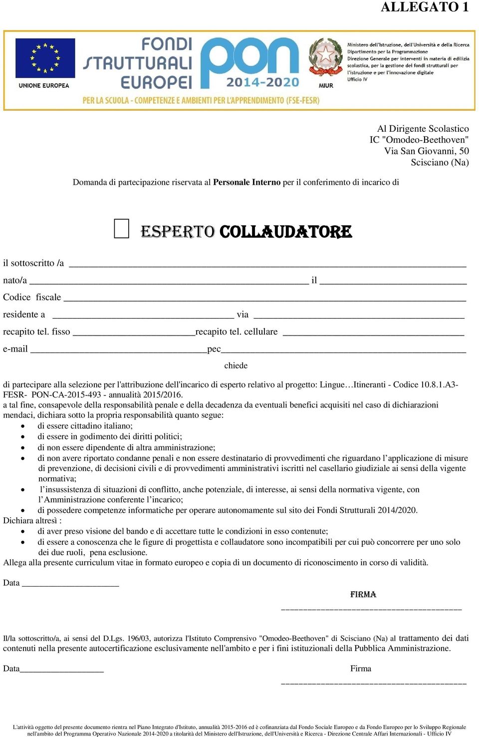 cellulare e-mail pec chiede di partecipare alla selezione per l'attribuzione dell'incarico di esperto relativo al progetto: Lingue Itineranti - Codice 10