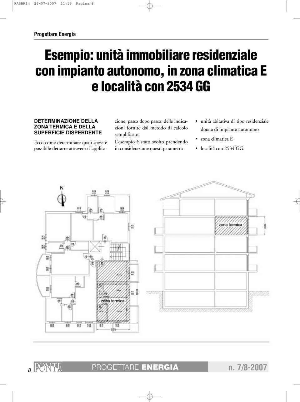 applicazione, passo dopo passo, delle indicazioni fornite dal metodo di calcolo semplificato.