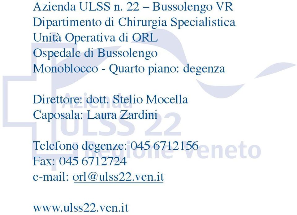 Operativa di ORL Monoblocco - Quarto piano: degenza Direttore: dott.