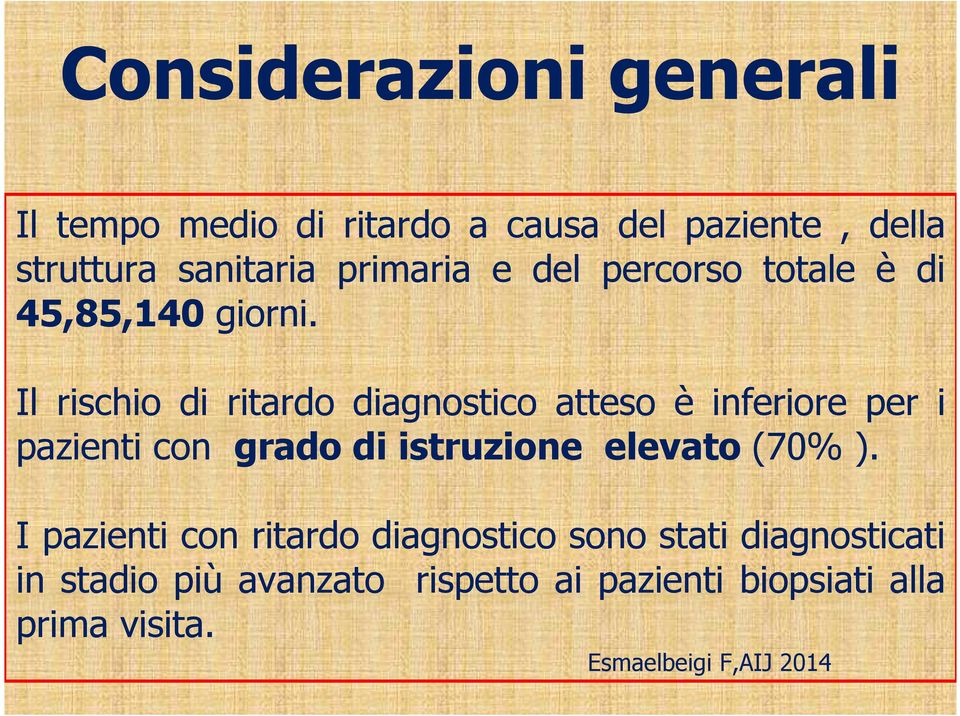 Il rischio di ritardo diagnostico atteso è inferiore per i pazienti con grado di istruzione elevato