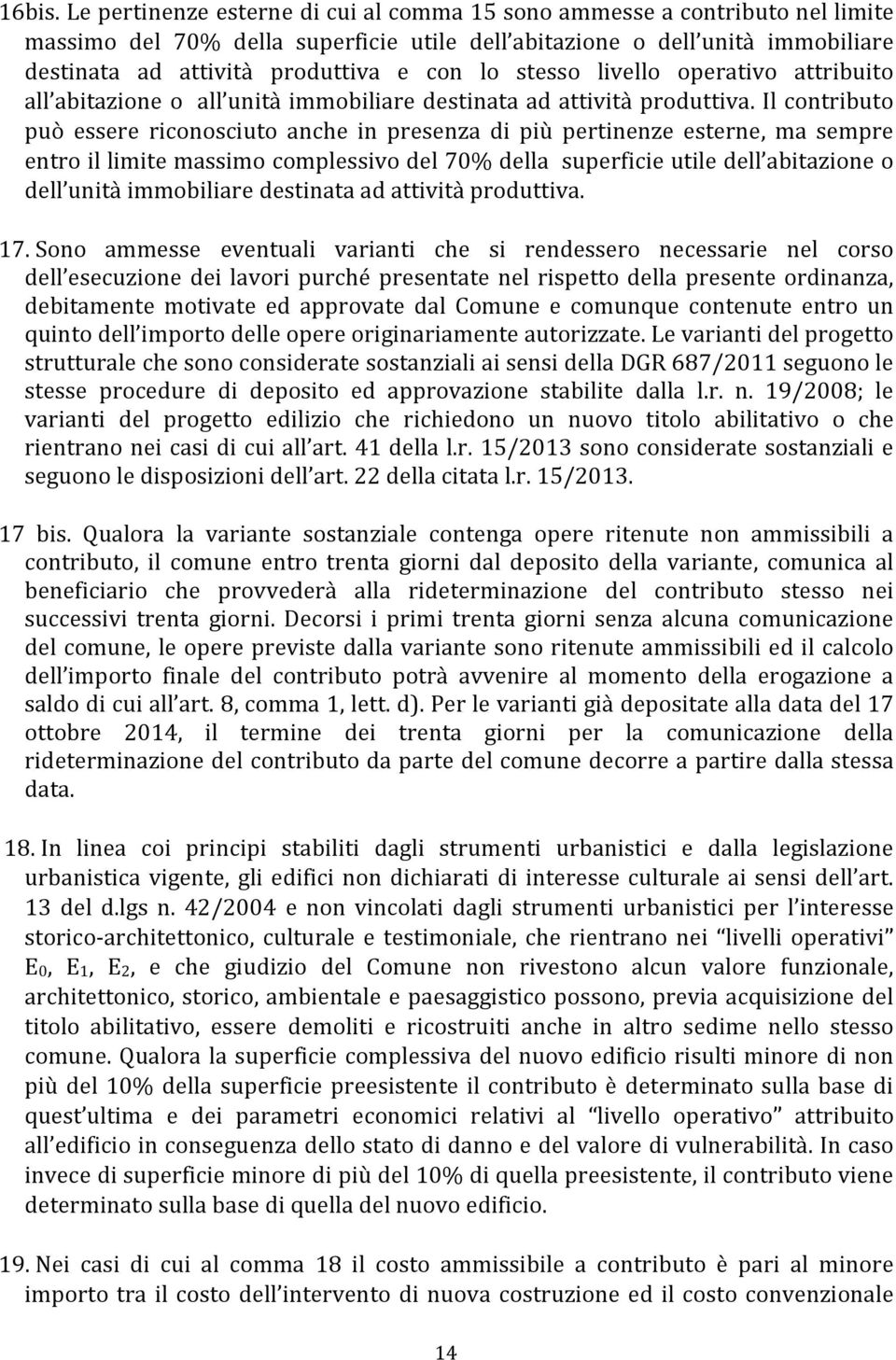 stesso livello operativo attribuito all abitazione o all unità immobiliare destinata ad attività produttiva.