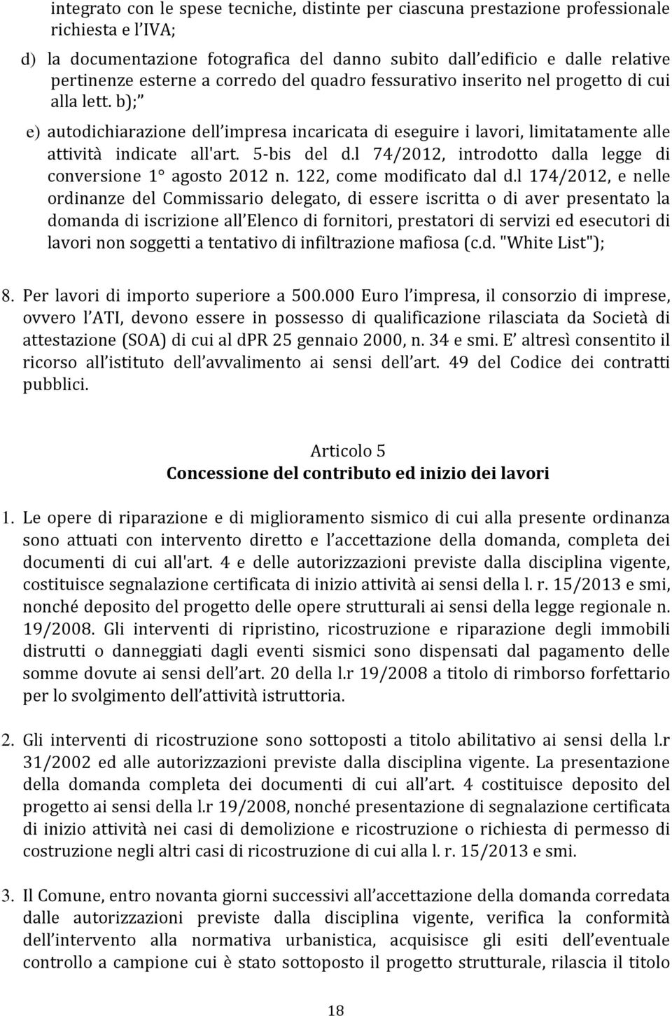 5-bis del d.l 74/2012, introdotto dalla legge di conversione 1 agosto 2012 n. 122, come modificato dal d.