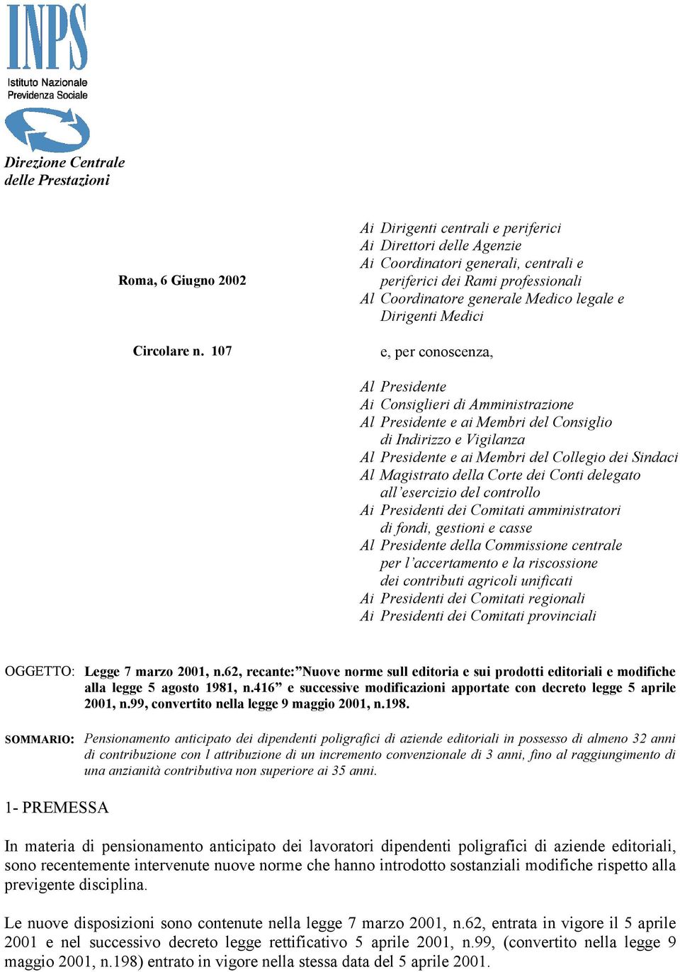 per conoscenza, Al Presidente Ai Consiglieri di Amministrazione Al Presidente e ai Membri del Consiglio di Indirizzo e Vigilanza Al Presidente e ai Membri del Collegio dei Sindaci Al Magistrato della