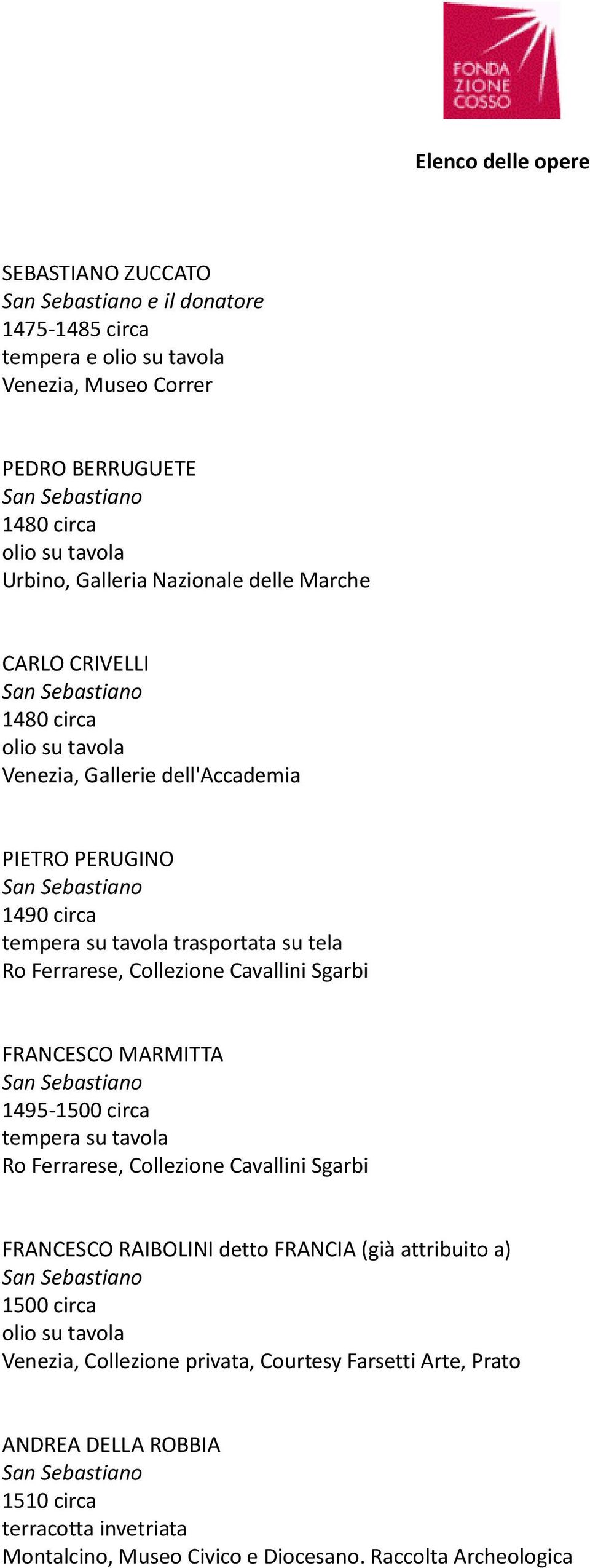 Cavallini Sgarbi FRANCESCO MARMITTA 1495-1500 circa tempera su tavola Ro Ferrarese, Collezione Cavallini Sgarbi FRANCESCO RAIBOLINI detto FRANCIA (già attribuito