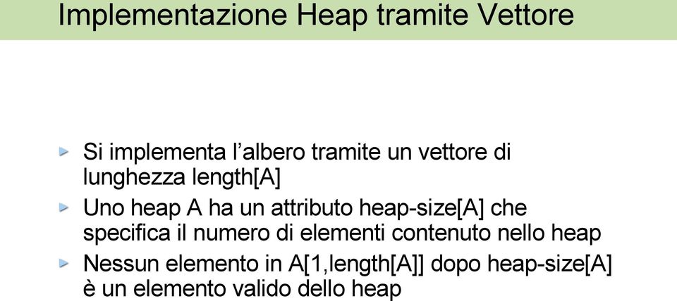 che specifica il numero di elementi contenuto nello heap Nessun