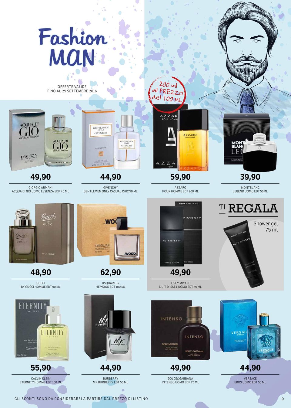 HOMME EDT 50 ML DSQUARED2 HE WOOD EDT 100 ML ISSEY MIYAKE NUIT D'ISSEY UOMO EDT 75 ML 55,90 44,90 49,90 44,90 CALVIN KLEIN ETERNITY HOMME EDT 100 ML BURBERRY MR