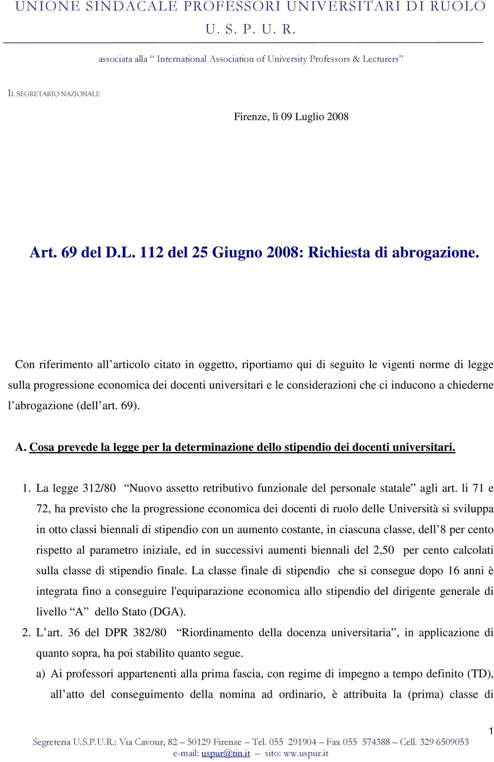 chiederne l abrogazione (dell art. 69). A. Cosa prevede la legge per la determinazione dello stipendio dei docenti universitari. 1.