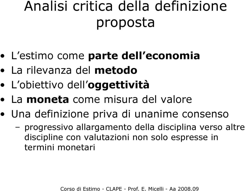 valore Una definizione priva di unanime consenso progressivo allargamento della