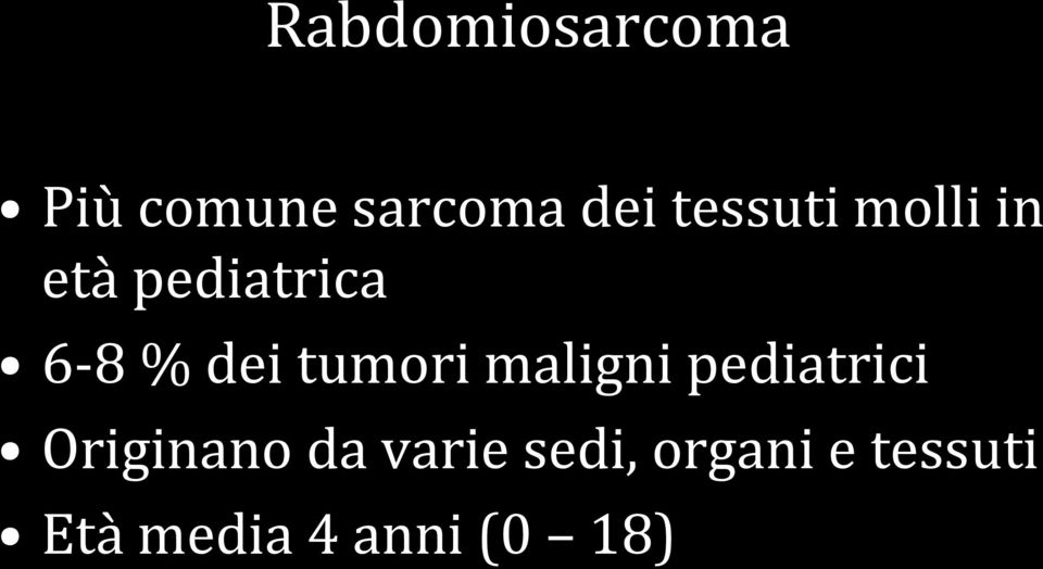 tumori maligni pediatrici Originano da