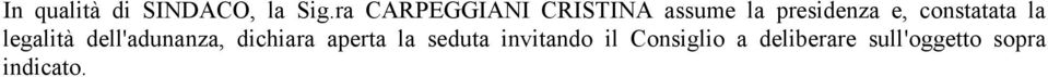 constatata la legalità dell'adunanza, dichiara