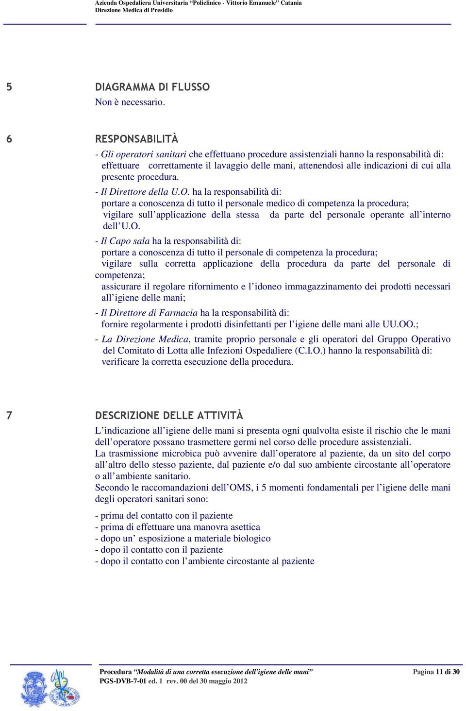 presente procedura. - Il Direttore della U.O.