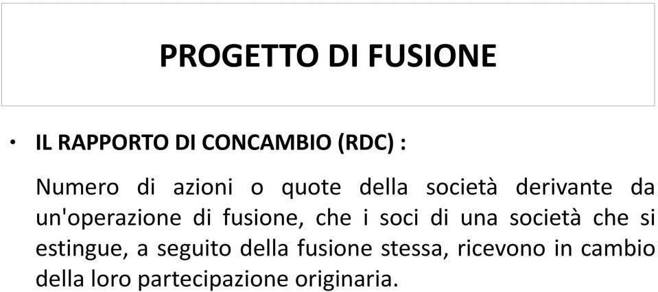 fusione, che i soci di una società che si estingue, a seguito