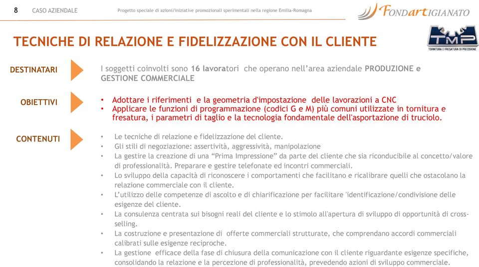 fondamentale dell'asportazione di truciolo. Le tecniche di relazione e fidelizzazione del cliente.