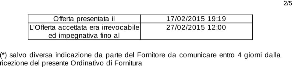 salvo diversa indicazione da parte del Fornitore da comunicare