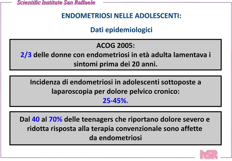 Incidenza di endometriosi in adolescenti sottoposte a laparoscopia per dolore pelvico cronico: