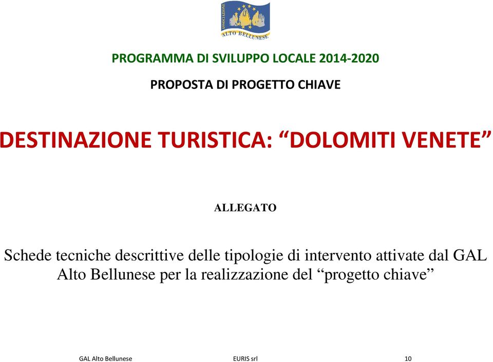 descrittive delle tipologie di intervento attivate dal GAL Alto