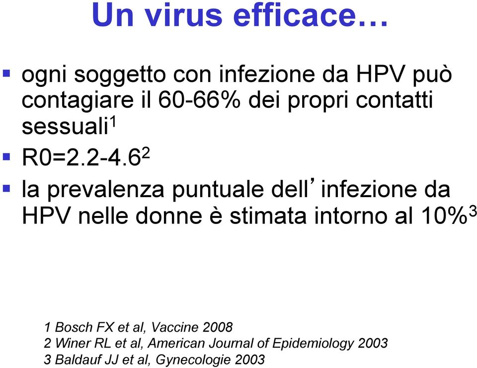 6 2 la prevalenza puntuale dell infezione da HPV nelle donne è stimata intorno al