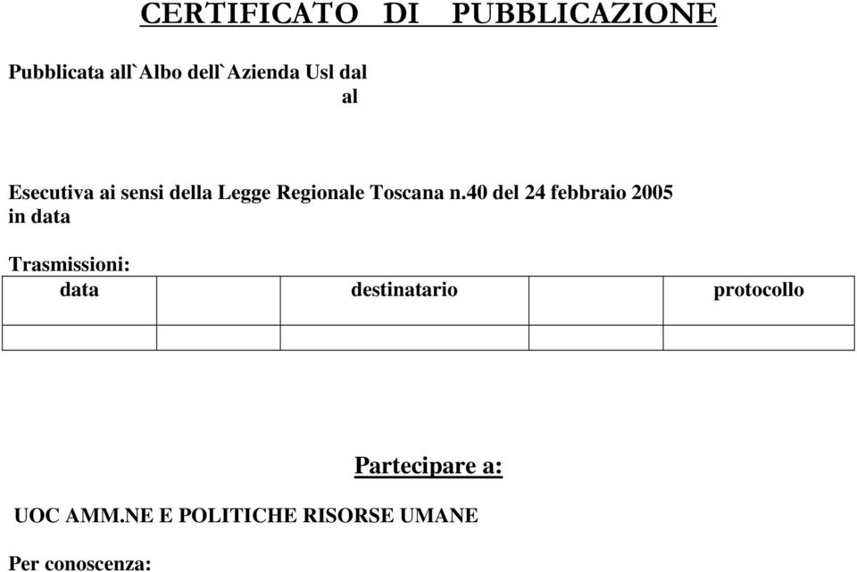 40 del 24 febbraio 2005 in data Trasmissioni: data destinatario