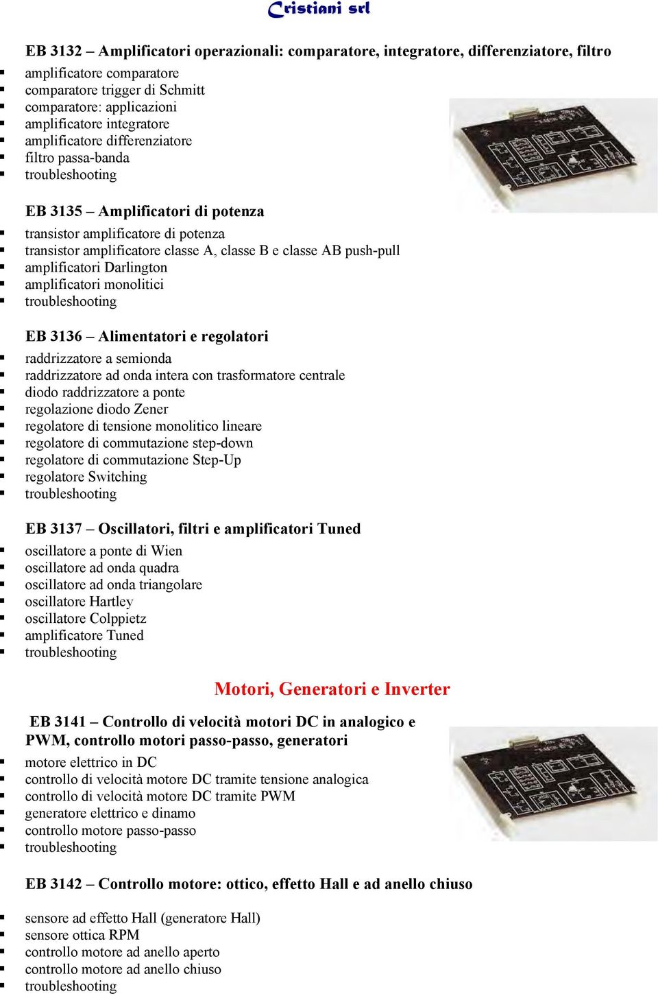 Darlington amplificatori monolitici EB 16 Alimentatori e regolatori raddrizzatore a semionda raddrizzatore ad onda intera con trasformatore centrale diodo raddrizzatore a ponte regolazione diodo