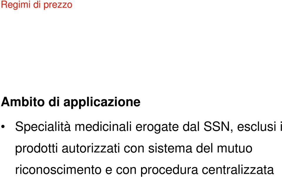 esclusi i prodotti autorizzati con sistema