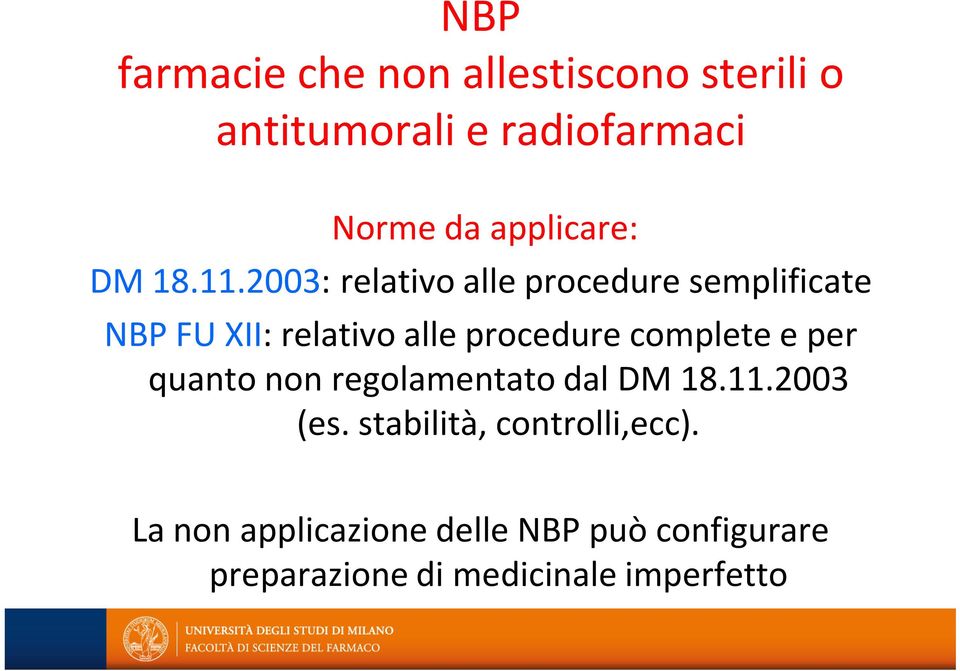 2003: relativo alle procedure semplificate NBP FU XII: relativo alle procedure complete