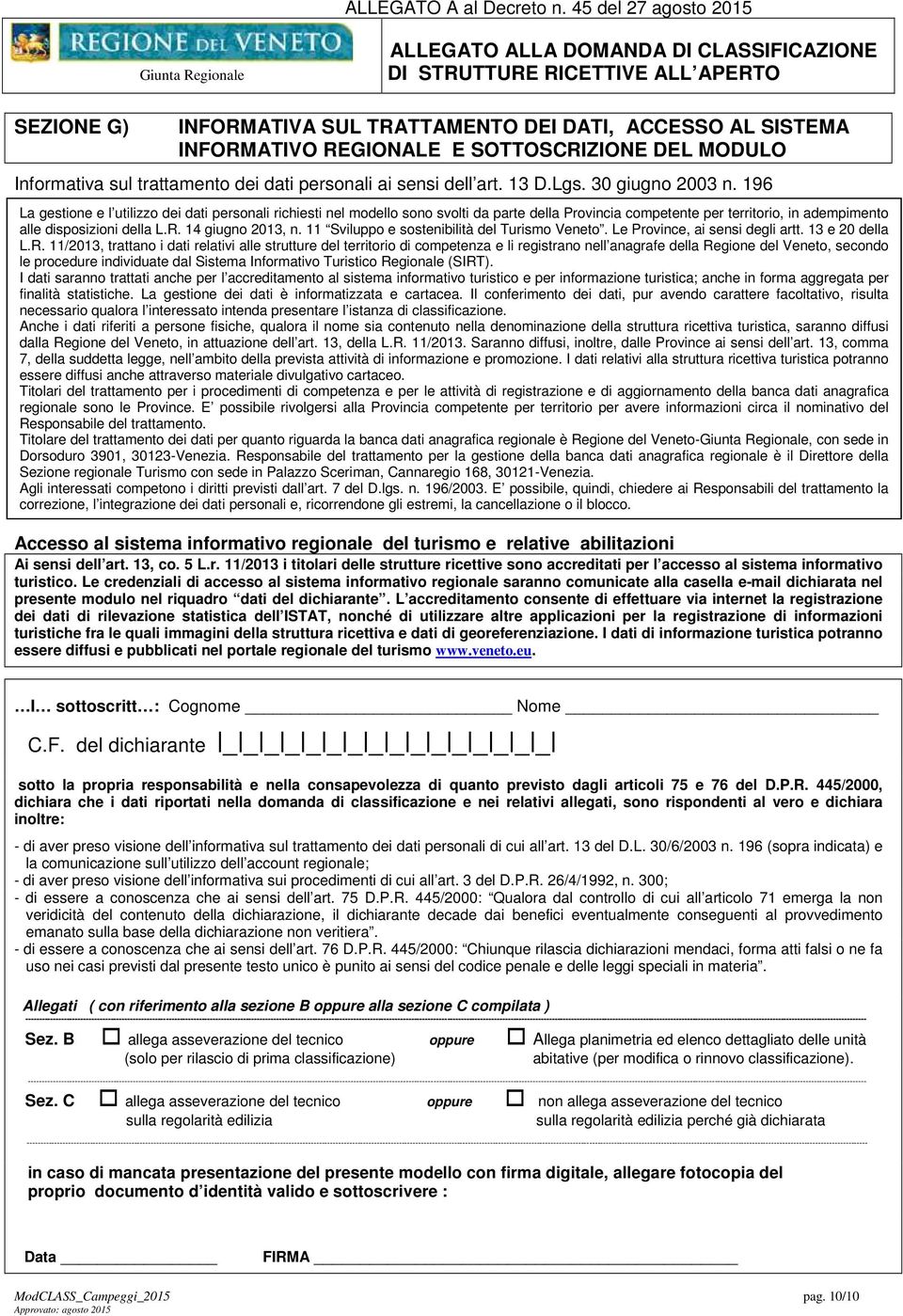 14 giugno 2013, n. 11 Sviluppo e sostenibilità del Turismo Veneto. Le Province, ai sensi degli artt. 13 e 20 della L.R.