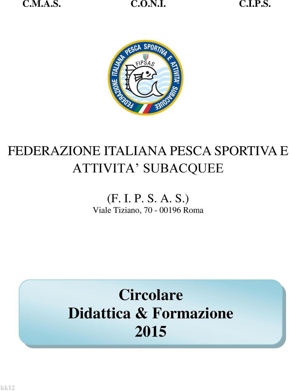 FEDERAZIONE ITALIANA PESCA SPORTIVA E