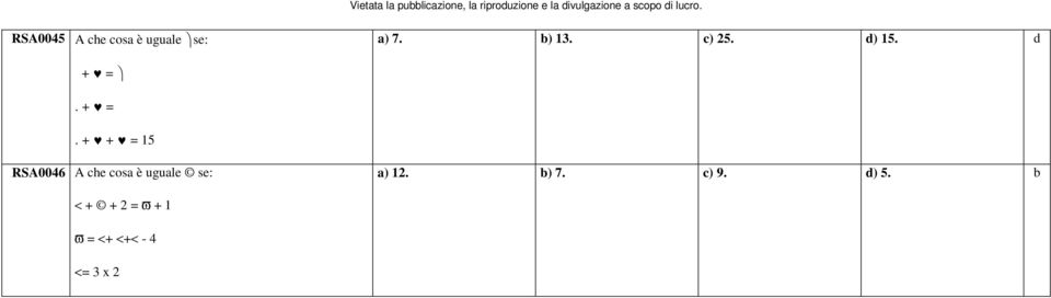 + =. + + = 15 RSA0046 A che cosa è uguale