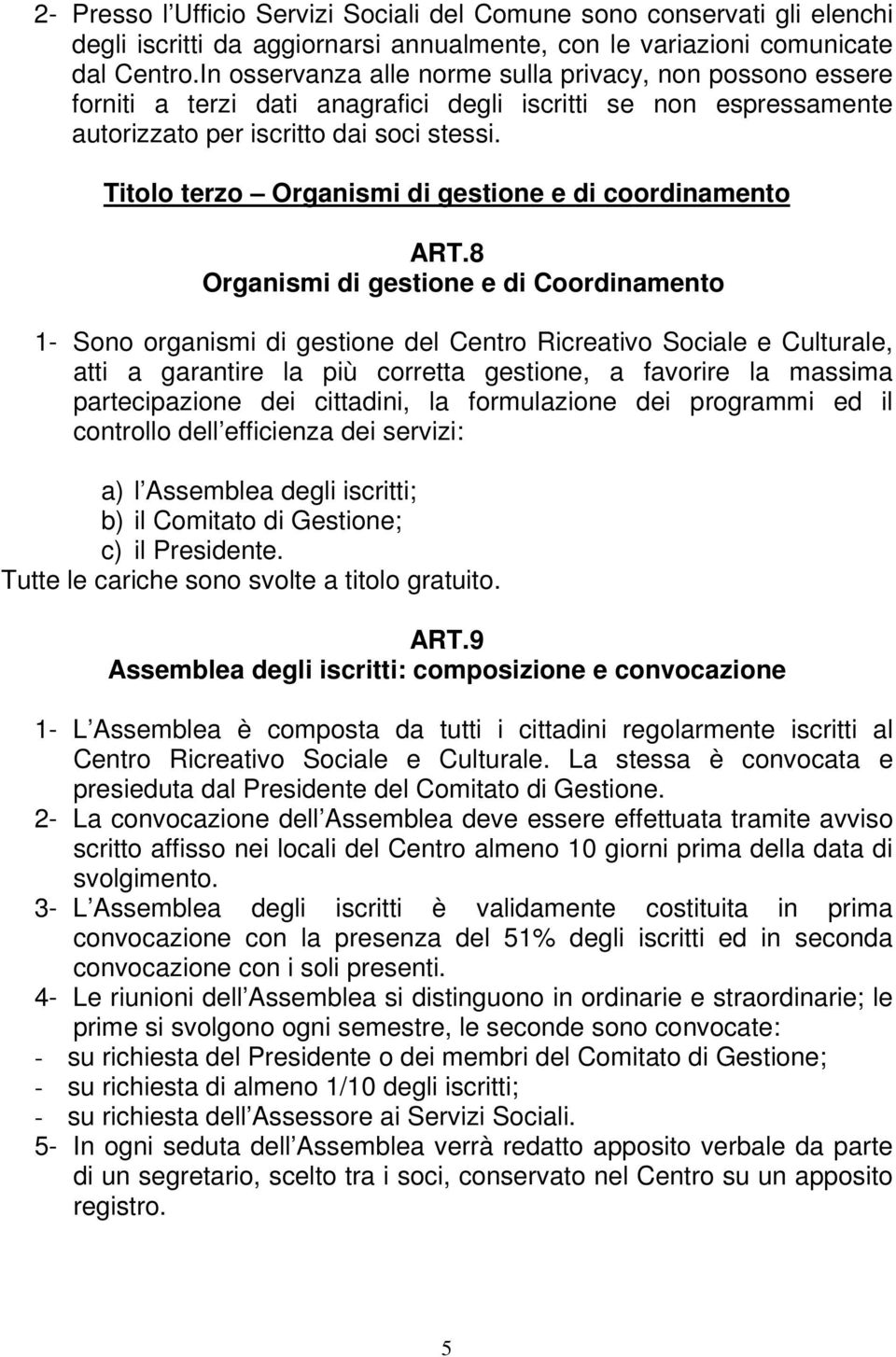 Titolo terzo Organismi di gestione e di coordinamento ART.