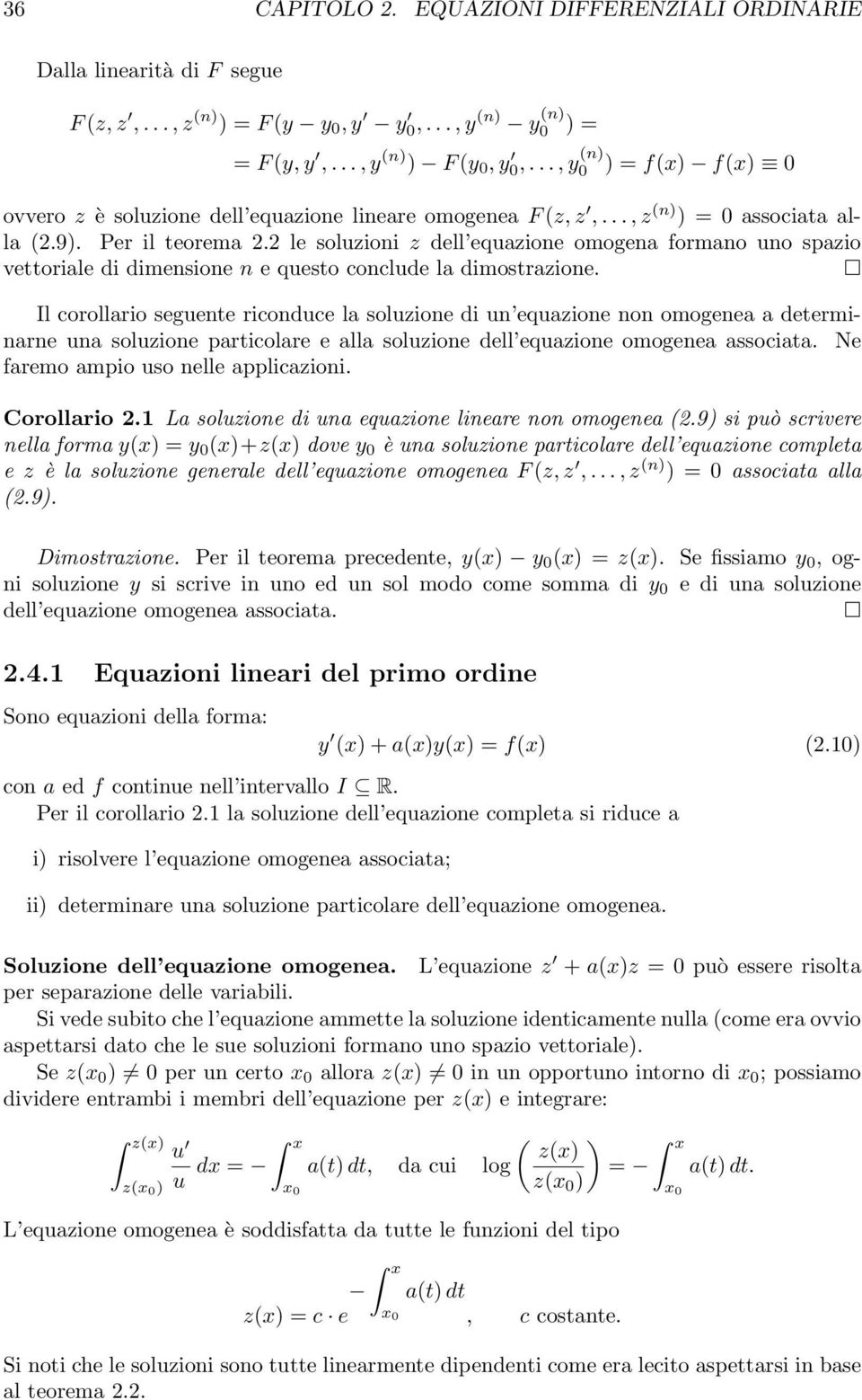 conclude la dimostrazione Il corollario seguente riconduce la soluzione di un equazione non omogenea a determinarne una soluzione particolare e alla soluzione dell equazione omogenea associata Ne