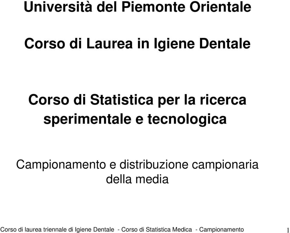 Campionamento e distribuzione campionaria della media Corso di