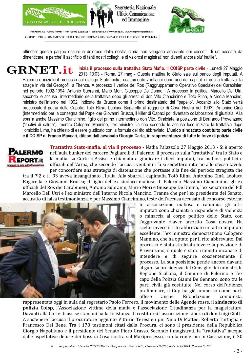 Il COISP parte civile - Lunedì 27 Maggio 2013 13:03 - Roma, 27 mag - Questa mattina lo Stato sale sul banco degli imputati.