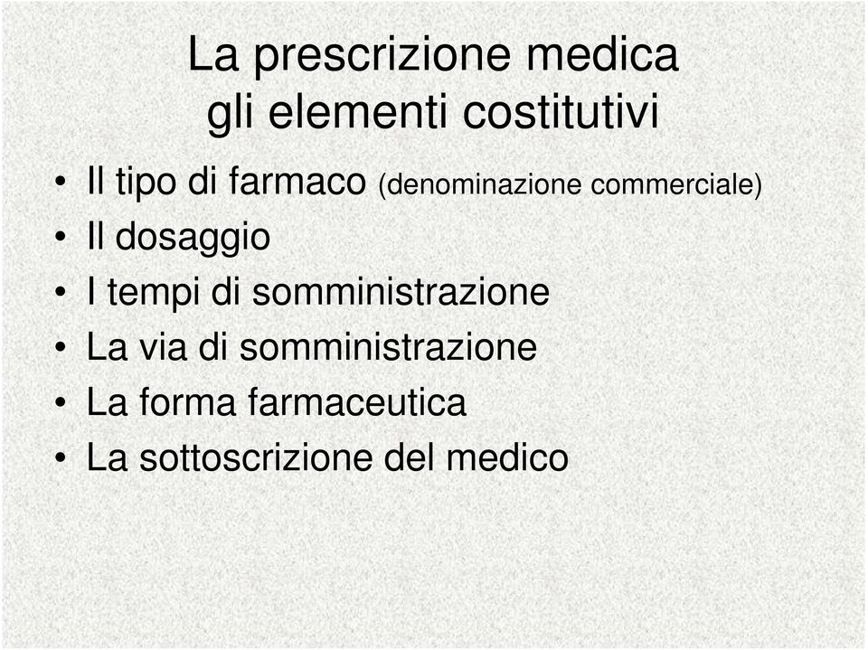 dosaggio I tempi di somministrazione La via di