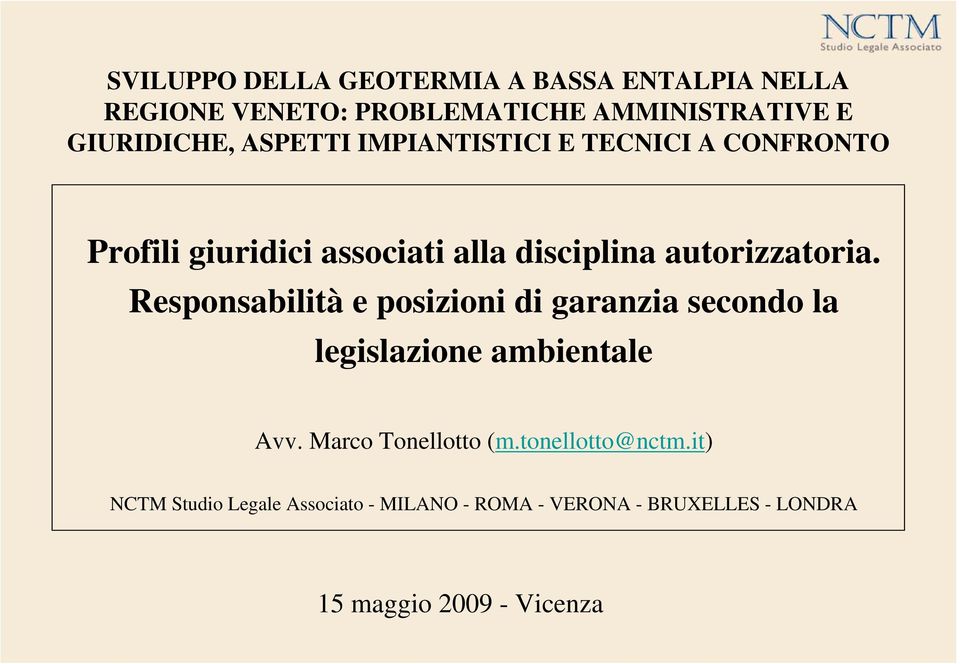 Responsabilità e posizioni di garanzia secondo la legislazione ambientale Avv. Marco Tonellotto (m.