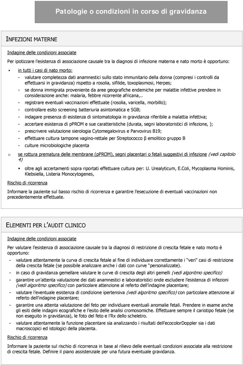 donna immigrata proveniente da aree geografiche endemiche per malattie infettive prendere in considerazione anche: malaria, febbre ricorrente africana,.