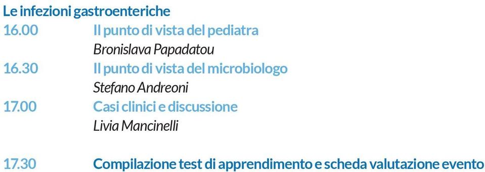 30 Il punto di vista del microbiologo Stefano Andreoni 17.