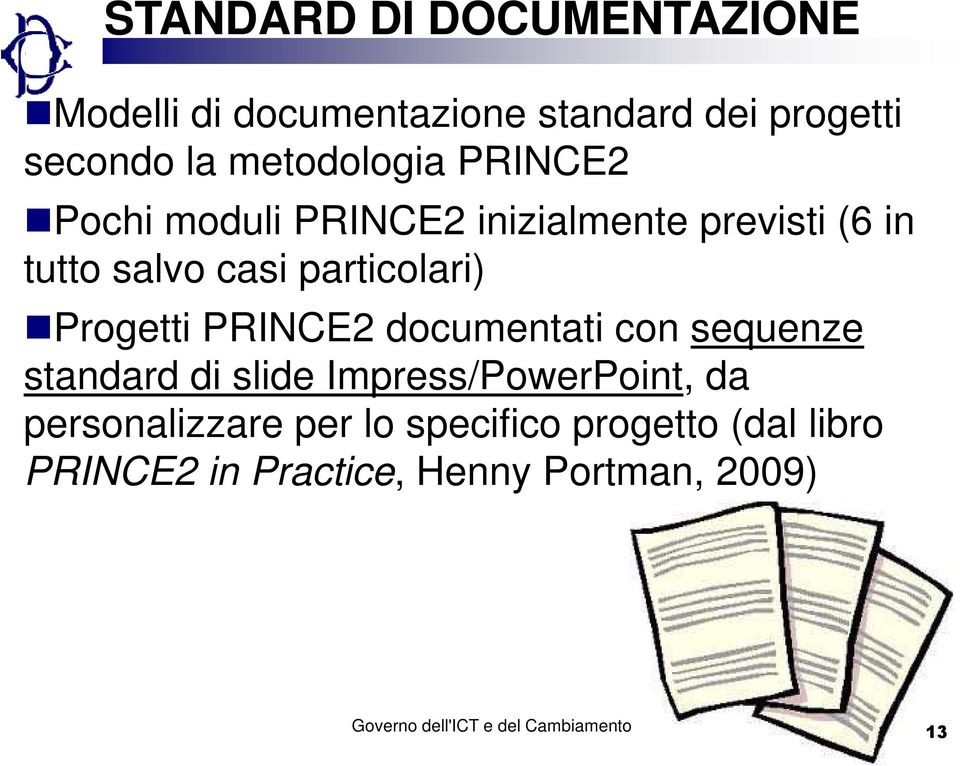 particolari) Progetti PRINCE2 documentati con sequenze standard di slide